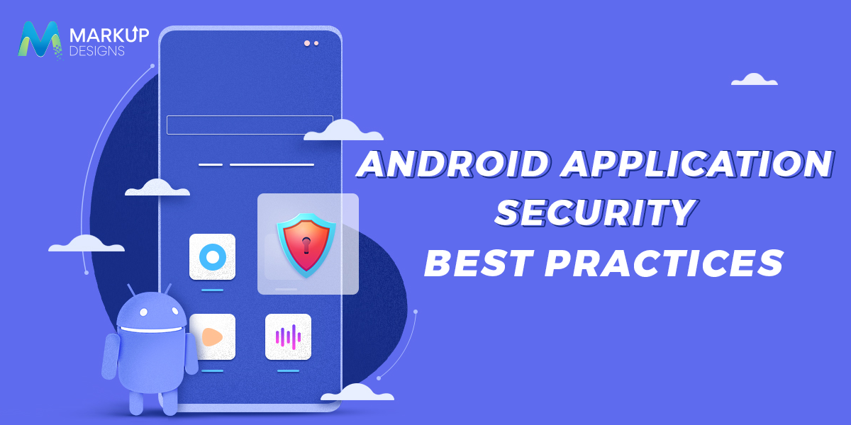 Android App Security Best Practices To Insulate Your Android Application